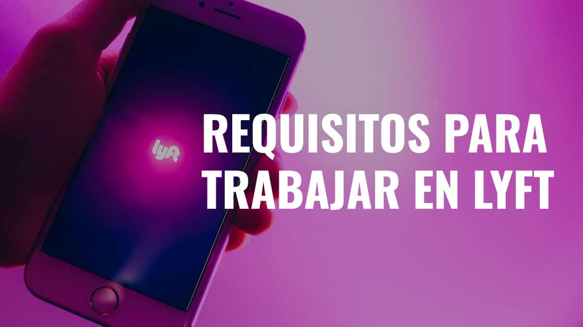 Requisitos Para Trabajar En Lyft Es Una Buena Opcion